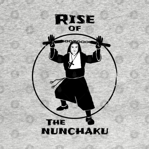 Rise Of The Nunchaku Nun Funny Martial Arts Pun by atomguy